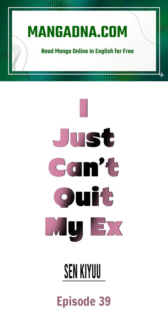 I Just Can’t Quit My Ex - Chapter 39 Page 1