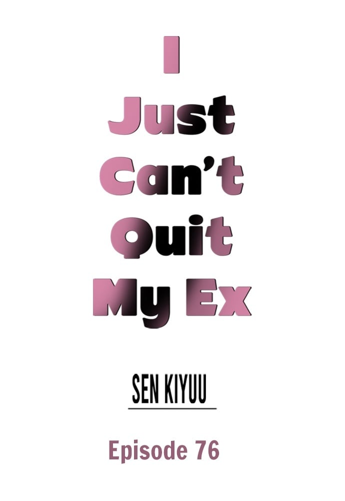 I Just Can’t Quit My Ex - Chapter 76 Page 1